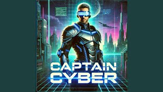 Captain Cyber [upl. by Atterbury]