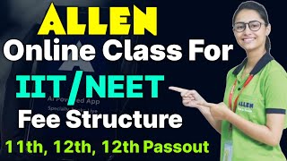 Allen Online Classes Fee Structure Allen Online Classes For NeetJEE Mains 2025  Allen Online Batc [upl. by Brufsky]