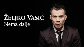 Željko Vasić feat Boki Milosević  Nema dalje  Audio 2016 [upl. by Ziana]