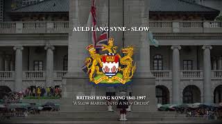 Auld Lang Syne  Slow March Of British Hong Kong [upl. by Sorac]