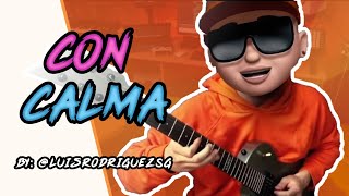 Con Calma  Daddy Yankee ft Snow  luislguitar Guitar Cover [upl. by Arman]