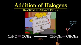 Addition of Halogens  Alkyne Reactions Part 5 of 6  Organic Chemistry 101 [upl. by Ademla]