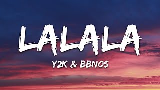 Y2K bbno  Lalala Lyrics [upl. by Nosnek]