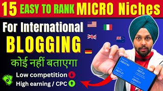 15🔥Easy to rank MICRO niches for International Blogging 2024  💰Best micro niche for blogging 2024 [upl. by Rma]