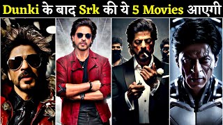 05 Shahrukh Khan Big Upcoming Movies After Dunki 🥵  AS KI Film [upl. by Wilscam988]