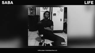 Saba  LIFE Official Audio [upl. by Notgnirra]