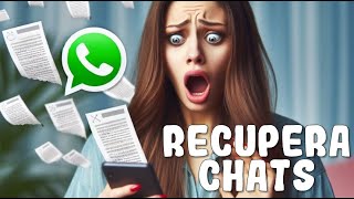 ✅ Como RECUPERAR conversaciones BORRADAS de WhatsApp 2024 Tutorial para recuperar Chats ELIMINADOS [upl. by Nassir]