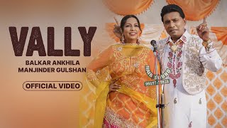 Vally  Balkar Ankhila New Song 2024 Official Video Manjinder Gulshan Jora  Velly Balkar Ankhila [upl. by Lerrehs]