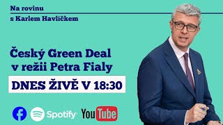 NA ROVINU s Karlem Havlíčkem Český Green Deal v režii Petra Fialy [upl. by Oatis]