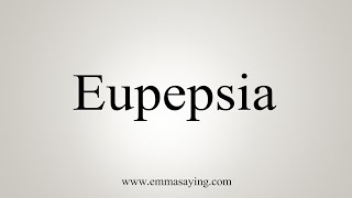 How To Say Eupepsia [upl. by Elish638]