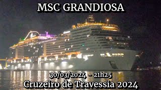 Despedida do MSC Grandiosa saída do Porto de Santos 30032024  Cruzeiro de Travessia 2024 [upl. by Ralina]