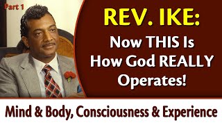 Now THIS Is How God Really Operates  Rev Ikes Mind amp Body Consciousness amp Experience Part 1 [upl. by Mackie]