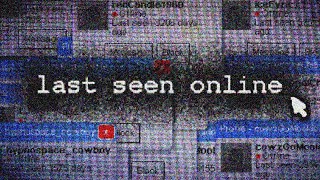 last seen online [upl. by Gottuard]