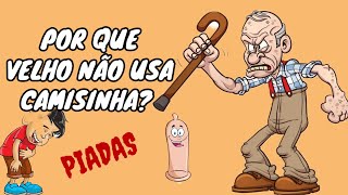 piada porque velho não usa camisinha [upl. by Ahsiuqal]