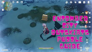 ENTOMBED CITY OUTSKIRTS PUZZLE GUIDE  GENSHIN IMPACT [upl. by Base]