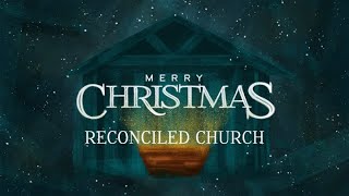 Christmas Eve at Reconciled Church 2023 [upl. by Imotih908]