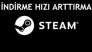 Steam İndirme Hızı Arttırma Nasıl Yapılır [upl. by Crandale]