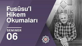 Ekrem Demirli Fusûsu’lHikem Okumaları 6Seminer [upl. by Bloem]