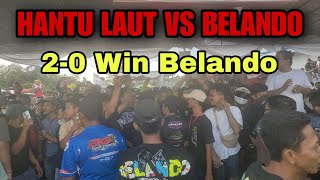 DIBANTAI 20 BIG MATCH HANTU LAUT VS BELANDO RACING‼️ LAGA GENGSI ANTAR PULAU [upl. by Perri]