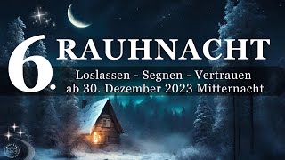 6 Rauhnacht  Vergangenes loslassen amp Vertrauen stärken  Rituale amp Meditation  30122023 [upl. by Rot]