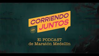 Corriendo Juntos el podcast de Maratón Medellín 2 Hérder Vásquez primer ganador y récord nacional [upl. by Delacourt582]