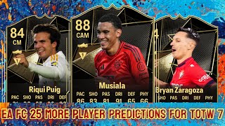 EA FC 25 TOTW 7 PREDICTIONS PART 22 FT 🇪🇸 PUIG 🇩🇪 MUSIALA AND 🇪🇸 ZARAGOZA [upl. by Olrac689]