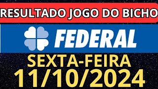 RESULTADO AO VIVO JOGO DO BICHO LOTERIA FEDERAL 1900 horas hoje ao vivo 11102024  SEXTA [upl. by Sirraf526]