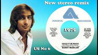 Barry Manilow  Could It Be Magic  2024 stereo remix [upl. by Ahsemrak]