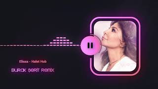 Elissa  Halet Hob Burak Şerit Remix [upl. by Enimaj]