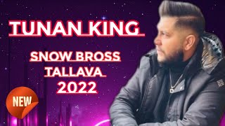 Tunan King New SNOW BROSS Tallava 2022 █▬█ █ ▀█▀ [upl. by Lamrouex269]