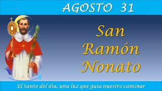 AGOSTO 31  SAN RAMON NONATO ELSANTO DEL DIA [upl. by Doherty]