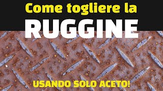 Ruggine come toglierla con laceto [upl. by Bander]