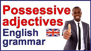 ENGLISH POSSESSIVE ADJECTIVES  Grammar lesson and exercises [upl. by Ycaj148]