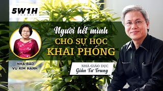 Sự học khai phóng amp Thế hệ doanh nhân mới  Nhà giáo dục Giản Tư Trung  5W1H [upl. by Angelis438]