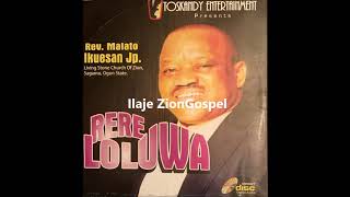 Rev Pst Malato Ikuesan Rere Loluwa Ilaje Gospel [upl. by Niple]