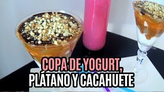 COPA DE YOGURT PLÁTANO Y CACAHUETE  Fit in Healty Life [upl. by Landis]