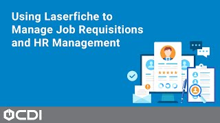 Using Laserfiche to Manage Job Requisitions and HR Management [upl. by Margaux]