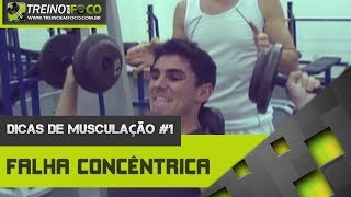 Dicas de Musculação 1  Falha Concêntrica para Ganho de Massa Muscular [upl. by Nairahcaz]