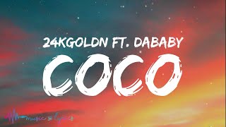 24KGoldn  Coco Lyrics feat DaBaby  quotCoco Chanelquot [upl. by Sochor447]