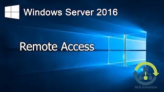 51 Remote Access in Windows Server 2016 Explained [upl. by Ebeohp]