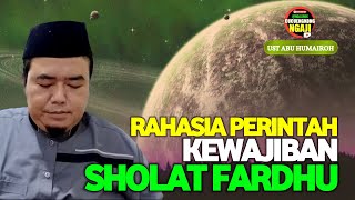 RAHASIA PERINTAH KEWAJIBAN SHALAT FARDUUST ABU HUMAIROH Ngaji996 [upl. by Schuman190]