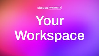 Your Dialpad Workspace [upl. by Ponton]