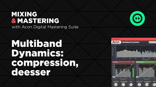 Mixing amp Mastering with Acon Digital Mastering Suite – Multiband Dynamics 56 [upl. by Beau395]