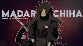 Madara Uchiha Badass Edit  London View  AMVEDIT 4k [upl. by Acceb]