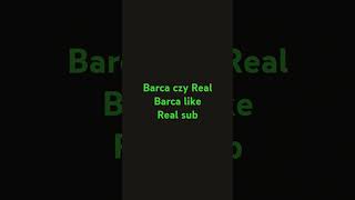 Barca czy Real [upl. by Corissa]