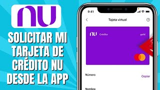 Cómo SOLICITAR Mi Tarjeta De Crédito NU Desde La APP [upl. by Horter]