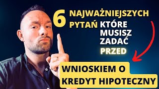 Jak mądrze wziąć kredyt hipoteczny  6 kluczowych pytań i odpowiedzi [upl. by Betta]