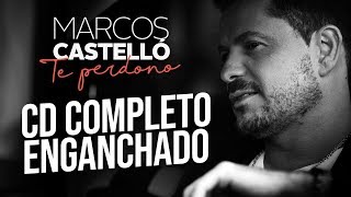 Marcos Castello  Te Perdono CD NUEVO 2018 Enganchado [upl. by Milena]