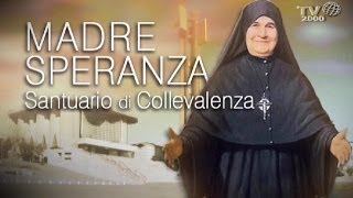 Madre Speranza e il santuario di Collevalenza [upl. by Leidba644]