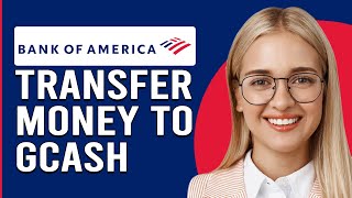 Transfer Money From Bank Of America To GCash Send Money From Bank Of America To GCash [upl. by Clyte452]